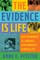 The Evidence Is Life