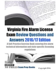 Virginia Fire Alarm License Exam Review Questions and Answers 2016/17 Edition