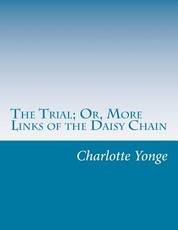 The Trial; Or, More Links of the Daisy Chain
