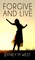 Forgive And Live