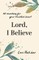 Lord, I Believe