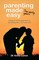 Parenting Made Easy: The early years
