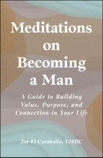 Meditations on Becoming a Man