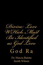 Divine Love WHich Must Be Identified as God Love