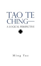 Tao Te Ching-A Logical Perspective