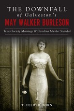 Downfall of Galveston's May Walker Burleson