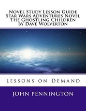 Novel Study Lesson Guide Star Wars Adventures Novel The Ghostling Children by Da
