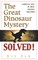 The Great Dinosaur Mystery Solved
