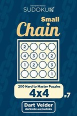 Small Chain Sudoku - 200 Hard to Master Puzzles 4x4 (Volume 7)
