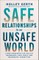 Safe Relationships in an Unsafe World