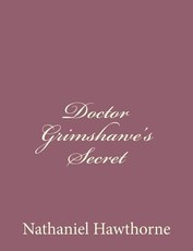Doctor Grimshawe's Secret