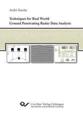 Techniques for Real World  Ground Penetrating Radar Data Analysis