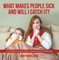 What Makes People Sick and Will I Catch It? | A Children's Disease Book (Learning about Diseases)