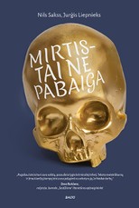 MIRTIS – TAI NE PABAIGA. Ar mūsų kaimynai latviai gali parašyti pasaulinio lygio trilerį? Kritikų teigimu, šis – būtent toks!