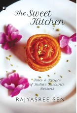 THE SWEET KITCHEN Tales and Recipes of India's Favourite Desserts