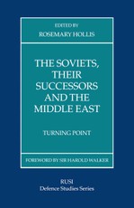 The Soviets, Their Successors and the Middle East