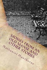 Mosses from an Old Manse and Other Stories