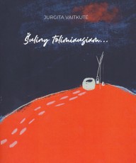 Šuliny tolimiausiam…