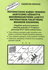 Matematikos kurso teminio kartojimo užduotys besirengiantiems laikyti matematikos valstybinį brandos egzaminą