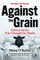 Against the Grain