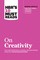 HBR's 10 Must Reads on Creativity (with bonus article "How Pixar Fosters Collective Creativity" By Ed Catmull)
