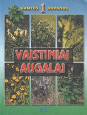 Vaistiniai augalai. Gamtos dovanos I