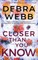 Closer Than You Know