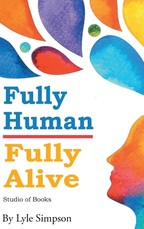 Fully Human/ Fully Alive