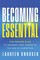 Becoming Essential