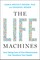 The Life Machines