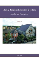 Islamic Religious Education in Ireland; Insights and Perspectives