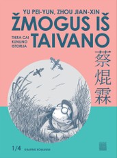 ŽMOGUS IŠ TAIVANO. Tikra Cai Kunlino istorija. Komiksas