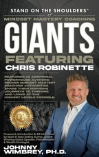 Stand on the Shoulders of Mindset Mastery Coaching Giant Featuring Chris Robinette