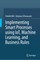 Implementing Smart Processes using IoT, Machine Learning, and Business Rules
