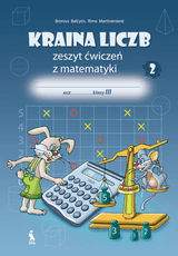 KRAINA LICZB. Zeszyt ćwiczeń z matematyki 2 dla klasy III. 3 klasės pratybų sąsiuvinis Nr. 2
