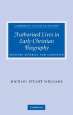 Authorised Lives in Early Christian Biography