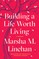Building a Life Worth Living