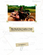 The Rock Jaw Ladies Club: A Memoir of the Other Vietnam. The Sick, Crazy One!