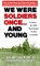 We Were Soldiers Once... and Young