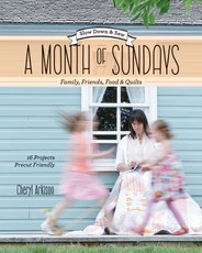 A Month of Sundays - Family, Friends, Food & Quilts