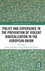 Policy and Experience in the Prevention of Violent Radicalization in the European Union