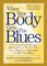 When Your Body Gets the Blues