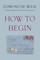 How to Begin