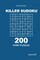 Killer Sudoku - 200 Hard Puzzles 9x9 (Volume 9)