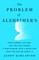 The Problem of Alzheimer's