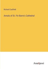 Annals of St. Fin Barre's Cathedral