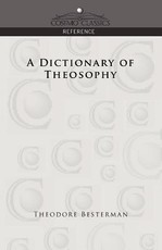 A Dictionary of Theosophy