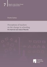 Gahutu, C: Perceptions of teachers on the change in schoolin
