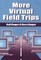 More Virtual Field Trips