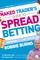 The Naked Trader's Guide to Spread Betting